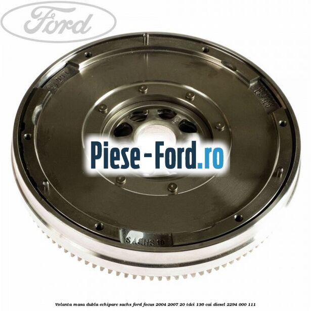 Volanta masa dubla echipare SACHS Ford Focus 2004-2007 2.0 TDCi 136 cai #15942DD9EE